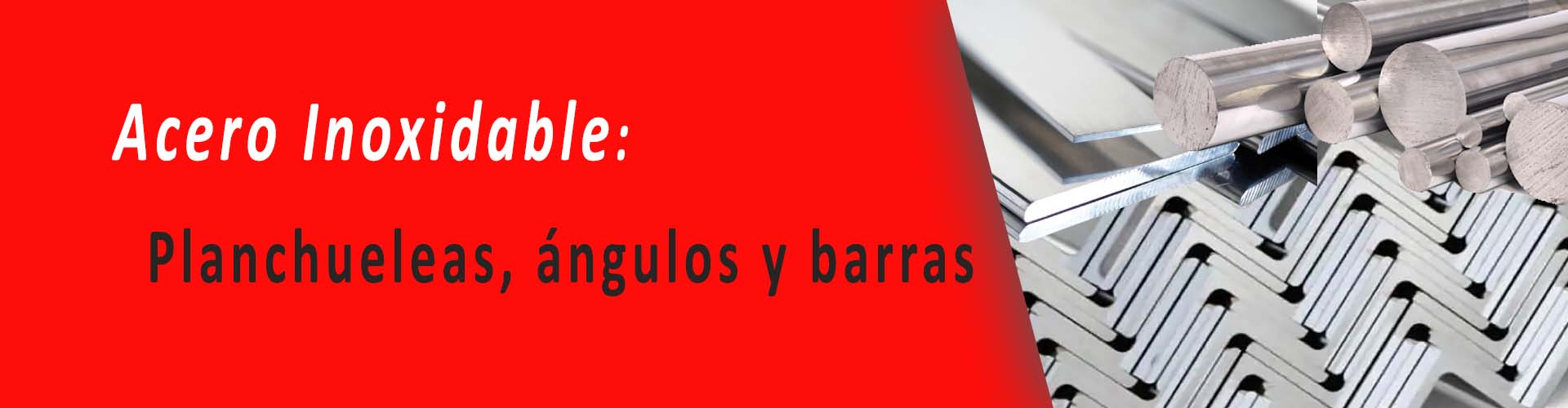 Planchuelas, Angulos y Barras de Acero Inoxidable